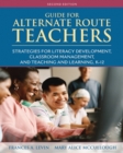 Guide for Alternate Route Teachers : Strategies for Literacy Development, Classroom Management and Teaching and Learning, K-12 - Book