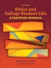 Ethics and College Student Life : A Case Study Approach - Book