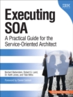 Executing SOA : A Practical Guide for the Service-Oriented Architect - Book