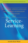 What Every Speech-language Pathologist/Audiologist Should Know About Service Learning - Book