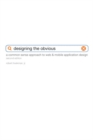Designing the Obvious : A Common Sense Approach to Web & Mobile Application Design - eBook