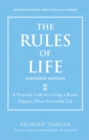 Rules of Life, Expanded Edition, The :  A Personal Code for Living a Better, Happier, More Successful Life - Richard Templar
