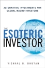 Esoteric Investor, The : Alternative Investments for Global Macro Investors - eBook
