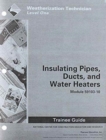 59103-10 Insulating Pipes, Ducts, Water Heaters TG - Book
