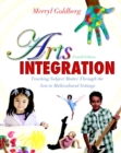 Arts Integration : Teaching Subject Matter through the Arts in Multicultural Settings - Book