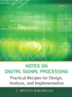 Notes on Digital Signal Processing : Practical Recipes for Design, Analysis and Implementation, Portable Documents - eBook