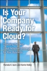 Is Your Company Ready for Cloud : Choosing the Best Cloud Adoption Strategy for Your Business - eBook