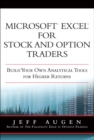 Microsoft Excel for Stock and Option Traders :  Build Your Own Analytical Tools for Higher Returns - Jeff Augen