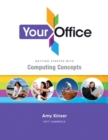 Your Office : Getting Started with Computing Concepts Volume 1 - Book