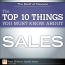 The Top 10 Things You Must Know About Sales - eBook