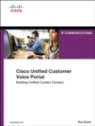 Cisco Unified Customer Voice Portal : Building Unified Contact Centers - eBook