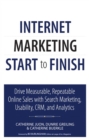 Internet Marketing Start to Finish :  Drive measurable, repeatable online sales with search marketing, usability, CRM, and analytics - Catherine Juon