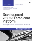 Development with the Force.com Platform :  Building Business Applications in the Cloud - Jason Ouellette