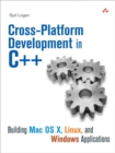 Cross-Platform Development in C++ : Building Mac OS X, Linux, and Windows Applications - eBook
