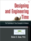 Designing and Engineering Time :  The Psychology of Time Perception in Software - Steven C. Seow Ph.D.