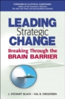 Leading Strategic Change :  Breaking Through the Brain Barrier - eBook