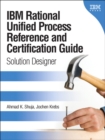 IBM Rational Unified Process Reference and Certification Guide : Solution Designer (RUP) - eBook