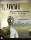 I, Avatar : The Culture and Consequences of Having a Second Life - eBook