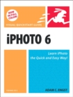iPhoto 6 for Mac OS X :  Visual QuickStart Guide - Adam Engst