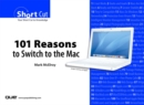 101 Reasons to Switch to the Mac (Digital Shortcut) - Mark McElroy