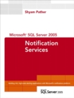 Microsoft SQL Server 2005 Notification Services - Shyam Pather