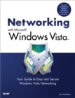 Networking with Microsoft Windows Vista :  Your Guide to Easy and Secure Windows Vista Networking - Paul McFedries