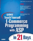 Sams Teach Yourself E-Commerce Programming with ASP in 21 Days - Stephen Walther