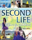 Second Life :  A Guide to Your Virtual World - Brian A. White
