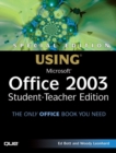 Special Edition Using Microsoft Office 2003, Student-Teacher Edition - Ed Bott