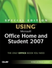 Special Edition Using Microsoft Office Home and Student 2007 - Ed Bott