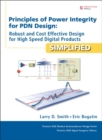 Principles of Power Integrity for PDN Design--Simplified : Robust and Cost Effective Design for High Speed Digital Products - Book