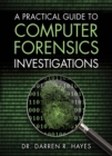 Practical Guide to Computer Forensics Investigations, A - Darren R. Hayes