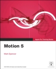 Apple Pro Training Series :  Motion 5 - Mark Spencer