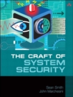 Craft of System Security, The - Sean Smith