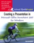 Creating a Presentation in Microsoft Office PowerPoint 2007 for Windows :  Visual QuickProject Guide - Tom Negrino