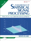 Fundamentals of Statistical Signal Processing, Volume III : Practical Algorithm Development - Book