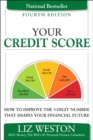 Your Credit Score : How to Improve the 3-Digit Number That Shapes Your Financial Future - eBook