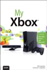 My Xbox :  Xbox 360, Kinect, and Xbox LIVE - Bill Loguidice