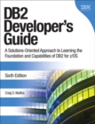 DB2 Developer's Guide : A Solutions-Oriented Approach to Learning the Foundation and Capabilities of DB2 for z/OS - Book