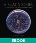 Visual Stories :  Behind the Lens with Vincent Laforet - Vincent Laforet