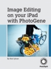 Image Editing on your iPad with PhotoGene - Rob Sylvan