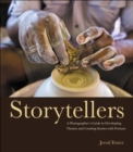 Storytellers : A Photographer's Guide to Developing Themes and Creating Stories with Pictures - eBook