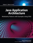 Java Application Architecture : Modularity Patterns with Examples Using OSGi - eBook