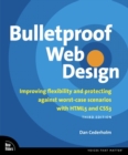 Bulletproof Web Design :  Improving flexibility and protecting against worst-case scenarios with HTML5 and CSS3 - Dan Cederholm