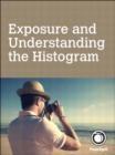 Exposure and Understanding the Histogram - eBook