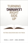 Turning Learning Right Side Up : Putting Education Back on Track - Book