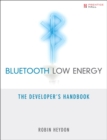 Bluetooth Low Energy : The Developer's Handbook - Book