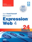 Sams Teach Yourself Microsoft Expression Web 4 in 24 Hours : Updated for Service Pack 2 - HTML5, CSS 3, JQuery - eBook