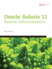 Oracle(R) Solaris 11 System Administration - Bill Calkins