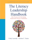Literacy Leadership Handbook, The : Best Practices for Developing Professional Literacy Communities - Book
